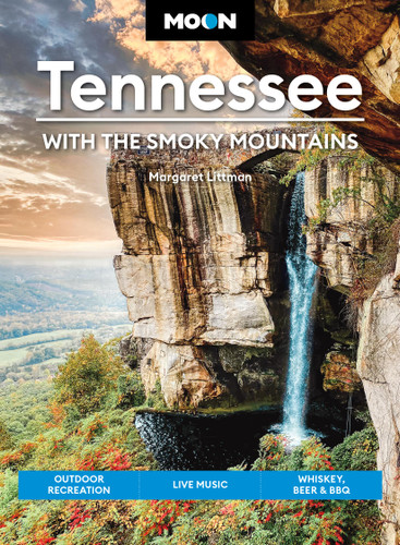 Moon Tennessee: With the Smoky Mountains: Outdoor Recreation, Live Music, Whiskey, Beer & BBQ (Moon U.S. Travel Guide) book cover by Margaret Littman, Moon Travel Guides