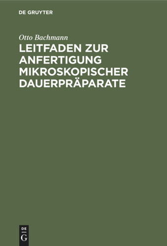 Leitfaden zur Anfertigung mikroskopischer Dauerpräparate [9783486727456]
