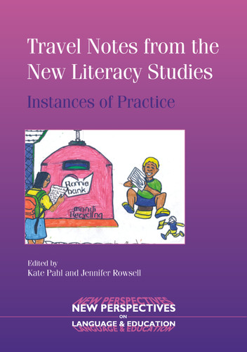 Travel Notes from the New Literacy Studies: Instances of Practice (New Perspectives on Language and Education #4) book cover by 