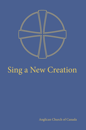 Sing a New Creation: A Supplement to Common Praise (1998) book cover by 