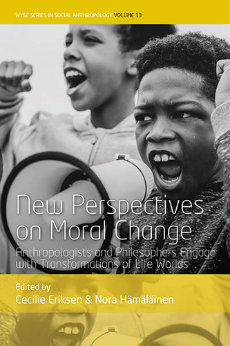New Perspectives on Moral Change: Anthropologists and Philosophers Engage with Transformations of Life Worlds (WYSE Series in Social Anthropology #13) book cover by 