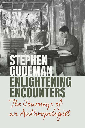 Enlightening Encounters: The Journeys of an Anthropologist book cover by Stephen Gudeman