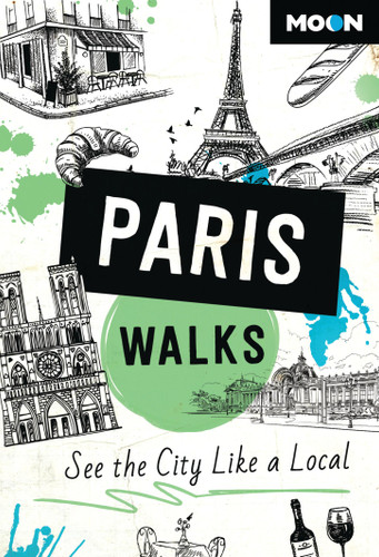 Moon Paris Walks: See the City Like a Local (Travel Guide) book cover by Moon Travel Guides