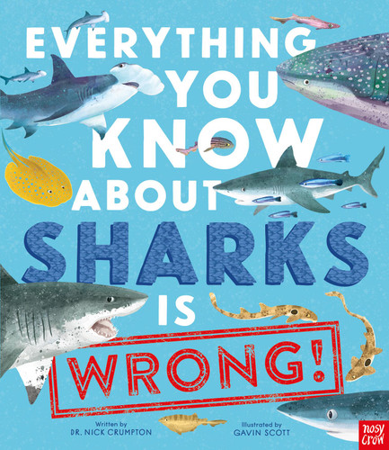 Everything You Know About Sharks Is Wrong! (Everything You Know About) book cover by Dr Nick Crumpton