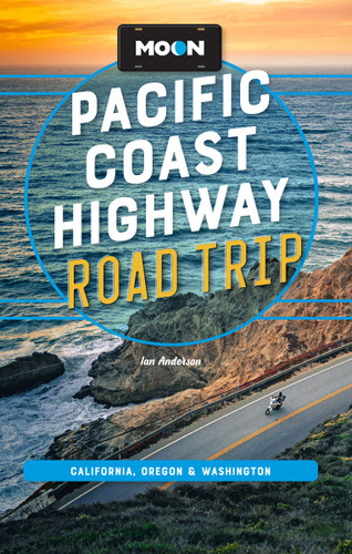 Moon Pacific Coast Highway Road Trip: California, Oregon & Washington (Moon Road Trip Travel Guide) book cover by Ian Anderson, Moon Travel Guides