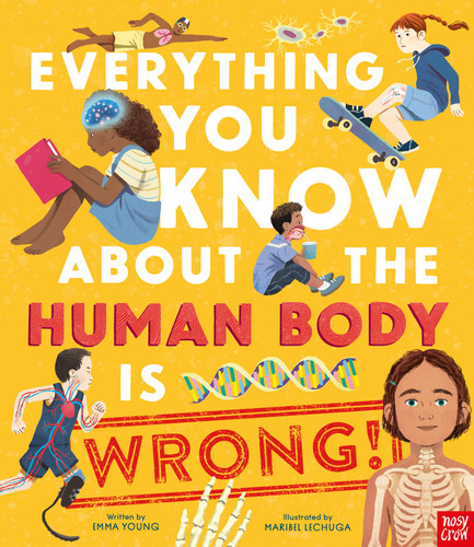 Everything You Know About the Human Body is Wrong! (Everything You Know About) book cover by Emma Young