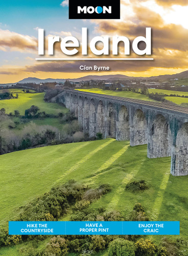 Moon Ireland: Hike the Countryside, Have a Proper Pint, Enjoy the Craic (Moon Europe Travel Guide) book cover by Cían Byrne, Moon Travel Guides