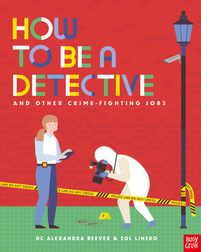 How to be a Detective and Other Crime-Fighting Jobs (How to be a #1) book cover by DC Alexandra Beever