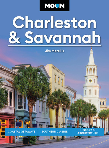 Moon Charleston & Savannah: Coastal Getaways, Southern Cuisine, History & Architecture (Moon U.S. Travel Guide) book cover by Moon Travel Guides, Jim Morekis