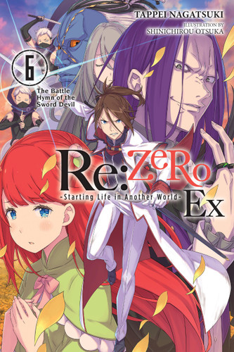 Re:ZERO -Starting Life in Another World- Ex, Vol. 6 (light novel): The Battle Hymn of the Sword Devil (Re:ZERO Ex (light novel) #6) book cover by Tappei Nagatsuki