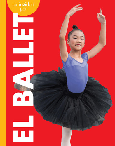 Curiosidad por el ballet book cover by Lisa M. Bolt Simons