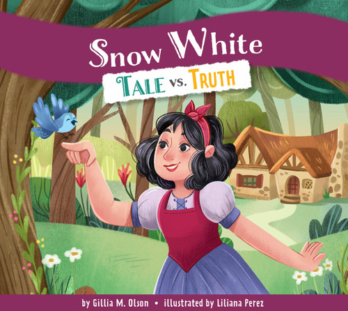 Snow White: Tale vs. Truth book cover by Gillia M. Olson