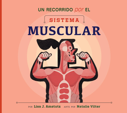 Un recorrido por el sistema muscular: Spanish Edition (Bienvenido a tu cuerpo) book cover by Lisa J. Amstutz