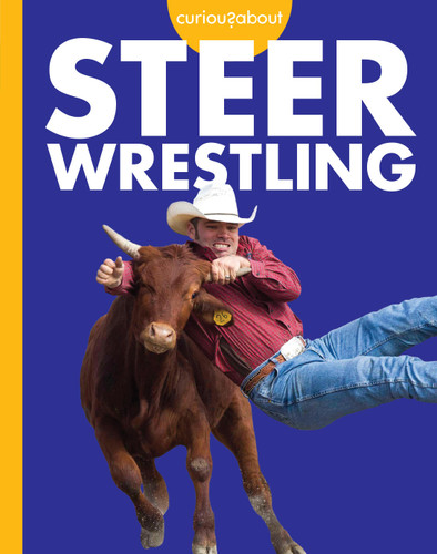 Curious about Steer Wrestling book cover by Rachel Grack
