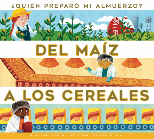 Del maiz a los cereales book cover by Mari Schuh