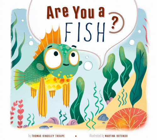 Are You a Fish? book cover by Thomas Kingsley Troupe