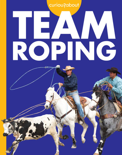 Curious about Team Roping book cover by Rachel Grack