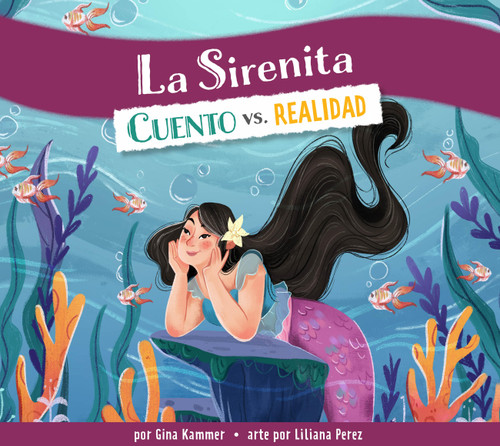 La Sirenita: Cuento vs. realidad book cover by Gina Kammer