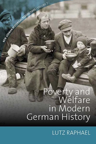 Poverty and Welfare in Modern German History (New German Historical Perspectives #7) book cover by 