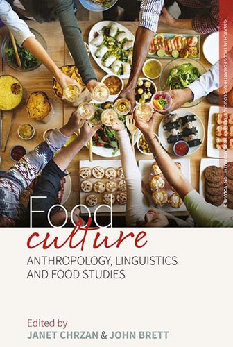Food Culture: Anthropology, Linguistics and Food Studies (Research Methods for Anthropological Studies of Food and Nutrition #2) book cover by 