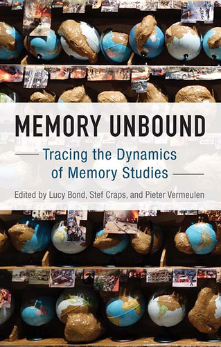Memory Unbound: Tracing the Dynamics of Memory Studies book cover by 