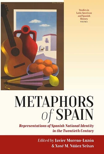 Metaphors of Spain: Representations of Spanish National Identity in the Twentieth Century (Studies in Latin American and Spanish History #1) book cover by 