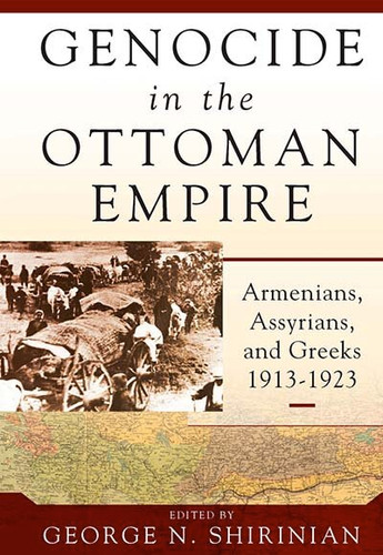 Genocide in the Ottoman Empire: Armenians, Assyrians, and Greeks, 1913-1923 book cover by 