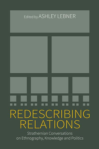 Redescribing Relations: Strathernian Conversations on Ethnography, Knowledge and Politics book cover by 