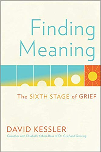 Finding Meaning: The Sixth Stage of Grief Cover
