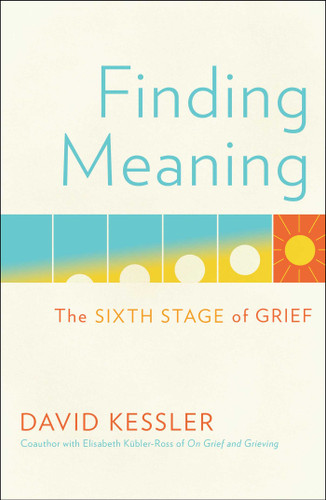 Finding Meaning: The Sixth Stage of Grief book cover by David Kessler