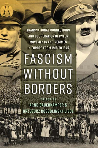 Fascism without Borders: Transnational Connections and Cooperation between Movements and Regimes in Europe from 1918 to 1945 book cover by 