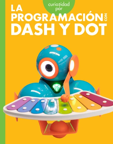 Curiosidad por la programación con Dash y Dot book cover by Jill Sherman