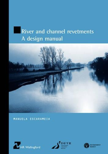 River and Channel Revetments: A design manual book cover by Manuela Escarameia