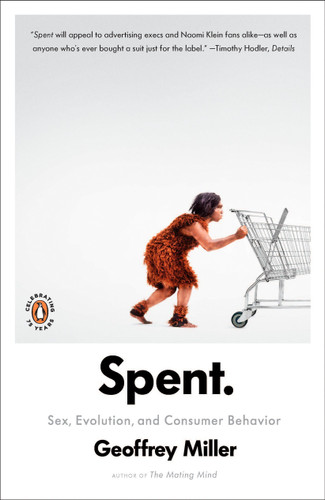 Spent: Sex, Evolution, and Consumer Behavior book cover by Geoffrey Miller