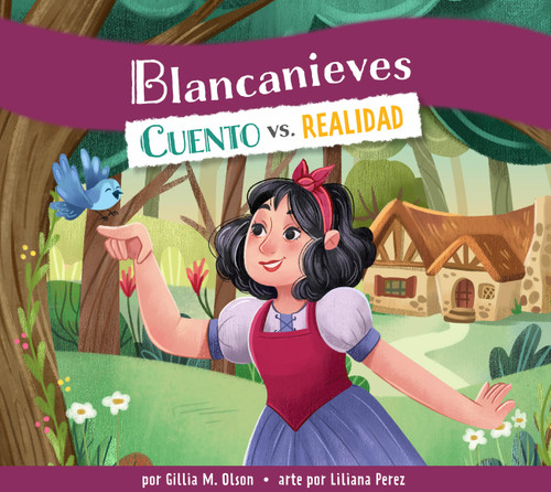 Blancanieves: Cuento vs. realidad book cover by Gillia M. Olson