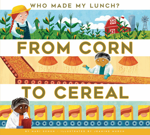From Corn to Cereal book cover by Mari Schuh