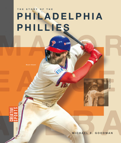 The Story of the Philadelphia Phillies (Creative Sports: Major League Baseball) book cover by Michael E. Goodman