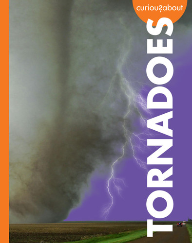 Curious about Tornadoes (Curious about Extreme Weather) book cover by Rachel Grack