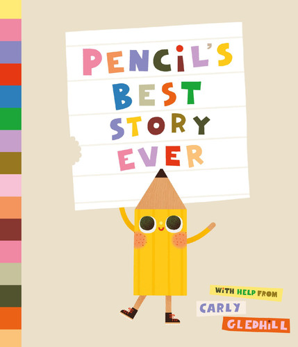 Pencil's Best Story Ever book cover by Carly Gledhill