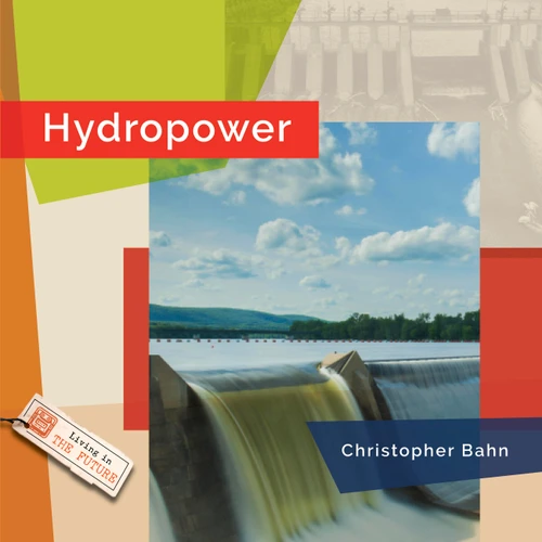 Hydropower (Living in the Future) book cover by Christopher Bahn
