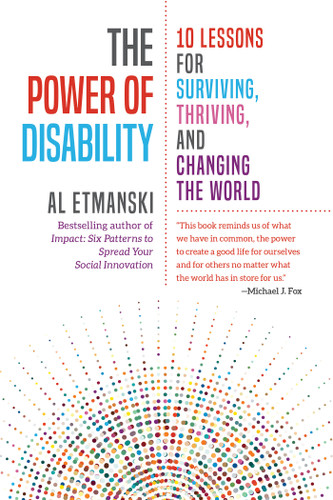 The Power of Disability: 10 Lessons for Surviving, Thriving, and Changing the World book cover by Al Etmanski