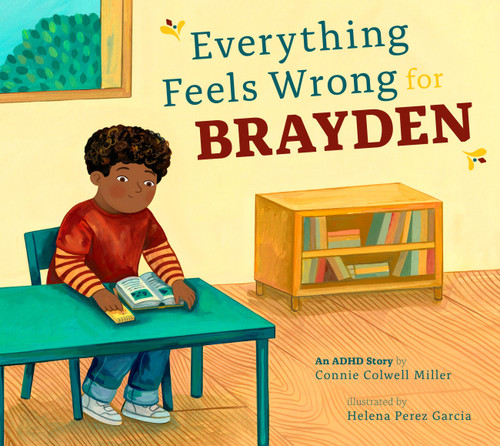 Everything Feels Wrong for Brayden: An ADHD Story (ADHD Looks Like Me) book cover by Connie Colwell Miller