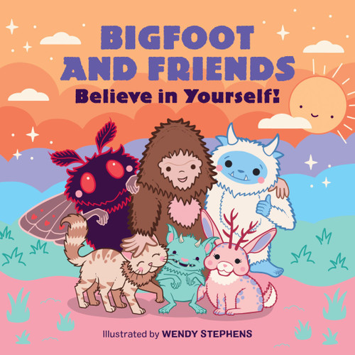 Bigfoot and Friends (Board Book): Believe in Yourself! book cover by 