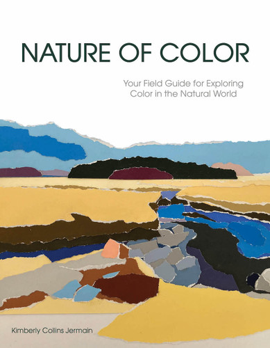 Nature of Color: Your Field Guide for Exploring Color in the Natural World book cover by Kimberly Collins Jermain
