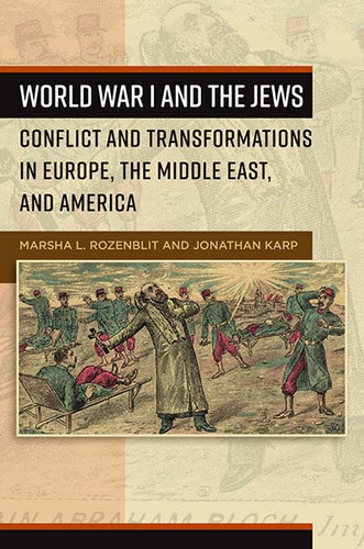 World War I and the Jews: Conflict and Transformation in Europe, the Middle East, and America book cover by 