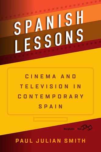 Spanish Lessons: Cinema and Television in Contemporary Spain book cover by Paul Julian Smith