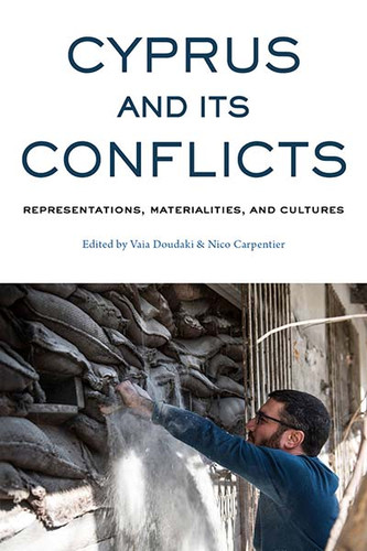 Cyprus and its Conflicts: Representations, Materialities, and Cultures book cover by 
