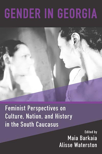 Gender in Georgia: Feminist Perspectives on Culture, Nation, and History in the South Caucasus book cover by 