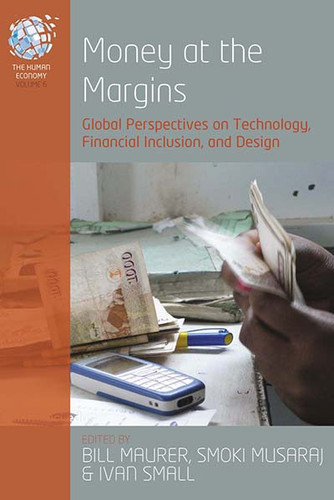 Money at the Margins: Global Perspectives on Technology, Financial Inclusion, and Design book cover by 