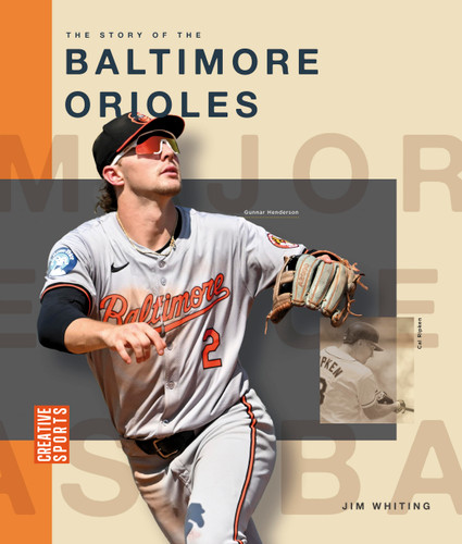 The Story of the Baltimore Orioles (Creative Sports: Major League Baseball) book cover by Jim Whiting